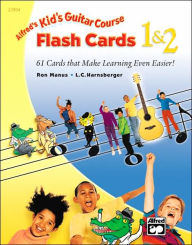 Title: Alfred's Kid's Guitar Course Flash Cards 1 & 2: 61 Cards That Make Learning Even Easier!, Flash Cards, Author: Ron Manus