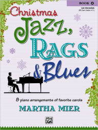 Title: Christmas Jazz, Rags & Blues, Bk 4: 8 arrangements of favorite carols for late intermediate pianists, Author: Alfred Music