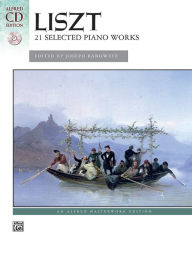 Title: Liszt -- 21 Selected Piano Works: Book & CD, Author: Franz Liszt
