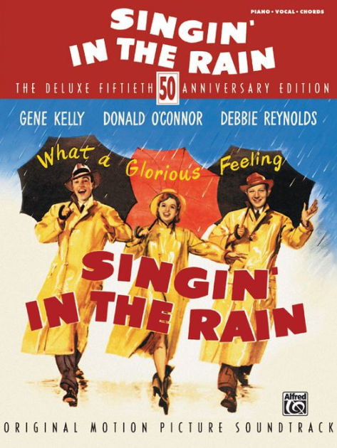 Singin In The Rain Deluxe 50th Anniversary Edition Piano Vocal Chords By Alfred Music Paperback Barnes Noble