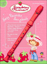 Strawberry Shortcake Easy Recorder Songbook: Book & Recorder