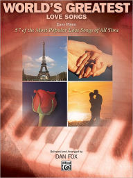 Title: World's Greatest Love Songs: 57 of the Most Popular Love Songs Ever Written, Author: Alfred Music