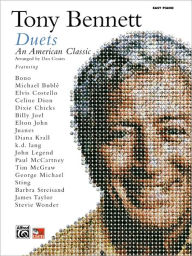 Title: Tony Bennett -- Duets (An American Classic): Easy Piano, Author: Tony Bennett