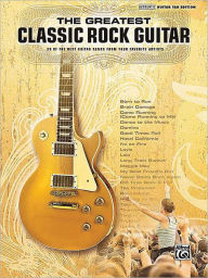 The Greatest Classic Rock Guitar: Authentic Guitar TAB