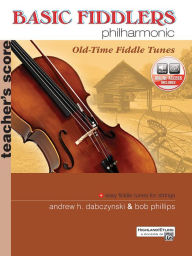 Basic Fiddlers Philharmonic Old-Time Fiddle Tunes: Teacher's Manual, Book & CD