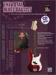 Title: The Total Blues Bassist: A Fun and Comprehensive Overview of Blues Bass Playing, Book & CD, Author: Matthew Liston