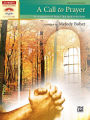 A Call to Prayer: 10 Arrangements of Hymns That Speak to the Heart