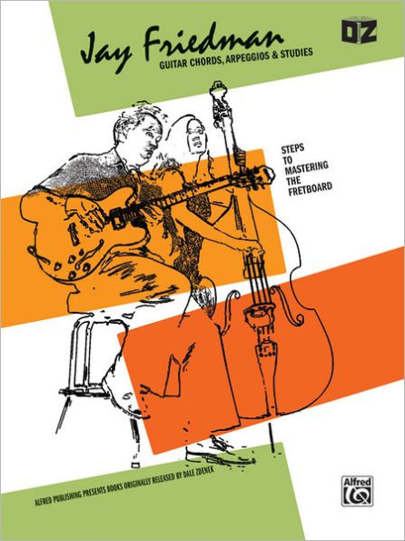 Jay Friedman -- Guitar Chords, Arpeggios & Studies