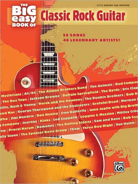 The Big Easy Book of Classic Rock Guitar: 59 Songs by 46 Legendary Artists!