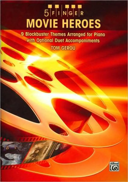 5 Finger Movie Heroes: 8 Blockbuster Themes Arranged for Piano with Optional Duet Accompaniments