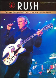 Rush -- Deluxe Guitar TAB Collection 1975 - 2007: Authentic Guitar TAB