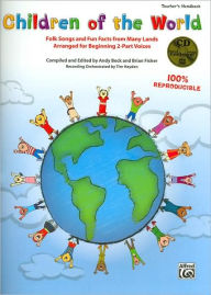 Title: Children of the World: Folk Songs and Fun Facts from Many Lands, Arranged for Beginning 2-Part Voices, Book & CD, Author: Andy Beck
