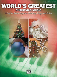 Title: World's Greatest Christmas Music: 55 of the Most Popular Holiday Songs and Solos, Piano/Vocal/Chords, Author: Alfred Publishing Staff