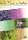 Songs of Love, Music, and Nature: 10 Contemporary Solos for Female Voice and Piano