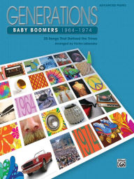 Title: Generations -- Baby Boomers (1964--1974), Bk 2: 25 Songs That Defined the Times, Author: Alfred Music