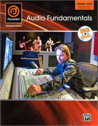 Title: Pyramind Training -- Audio Fundamentals: Signal Flow -- Fundamental Tools of Sound Production, Book & DVD, Author: Matt Donner