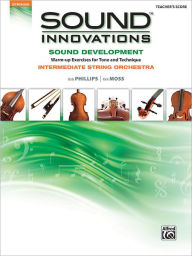 Title: Sound Innovations for String Orchestra -- Sound Development: Conductor's Score, Score & Online Media, Author: Bob Phillips