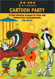 5 Finger Cartoon Party: 14 Zany Melodies Arranged for Piano with Optional Duet Accompaniments