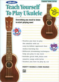 Title: Alfred's Teach Yourself to Play Ukulele, C-Tuning: Everything You Need to Know to Start Playing Now!, Book, CD & DVD, Author: Morton Manus