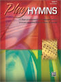 Play Hymns: 11 Piano Arrangements of Traditional Favorites, Book 4
