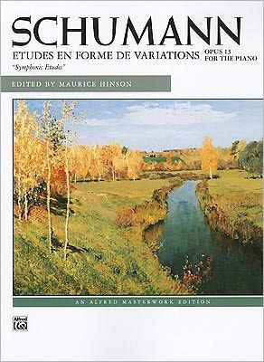 Schumann -- Symphonic Etudes, Op. 13: Etudes en Forme de Variations