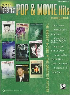2011 Greatest Pop & Movie Hits: The Biggest Movies * The Greatest Artists (Big Note Piano)