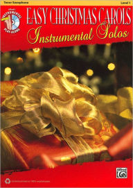 Title: Easy Christmas Carols Instrumental Solos: Tenor Sax, Book & CD, Author: Bill Galliford