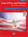 Songs of Peace and Patriotism for Solo Singers: 10 Contemporary Settings for Solo Voice and Piano For Recitals, Concerts, and Contests (Medium Low Voice), Book & CD