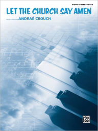 Title: Let the Church Say Amen: Piano/Vocal/Guitar, Sheet, Author: Andraé Crouch