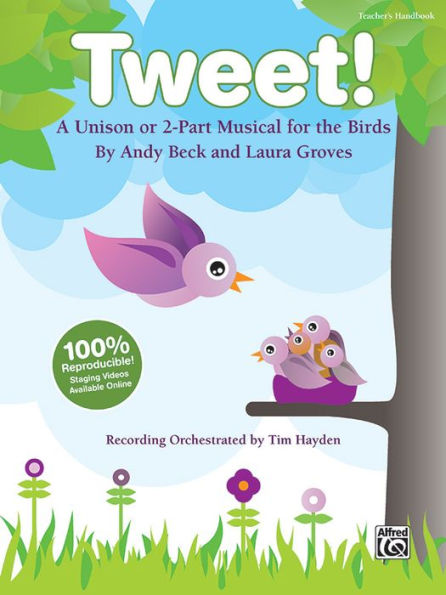 Tweet!: A Unison or 2-Part Musical for the Birds (Teacher's Handbook)