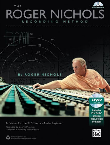 The Roger Nichols Recording Method: A Primer for the 21st Century Audio Engineer, Book & DVD-ROM