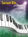 Current Hits for Teens: 7 Graded Solutions for Intermediate Pianists