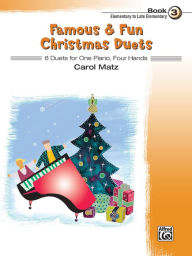 Famous & Fun Christmas Duets, Bk 3: 6 Duets for One Piano, Four Hands