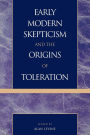 Early Modern Skepticism and the Origins of Toleration / Edition 266