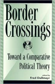 Border Crossings: Toward a Comparative Political Theory