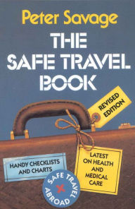 Title: The Safe Travel Book, Author: Peter Savage