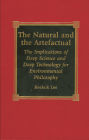 The Natural and the Artefactual: The Implications of Deep Science and Deep Technology for Environmental Philosophy