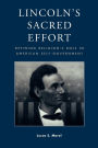 Lincoln's Sacred Effort: Defining Religion's Role in American Self-Government / Edition 1
