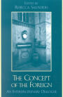 The Concept of the Foreign: An Interdisciplinary Dialogue / Edition 1