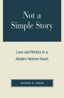 Not a Simple Story: Love and Politics in a Modern Hebrew Novel