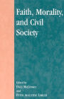 Faith, Morality, and Civil Society / Edition 1