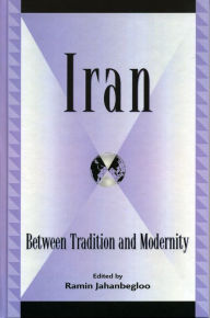 Title: Iran: Between Tradition and Modernity, Author: Ramin Jahanbegloo