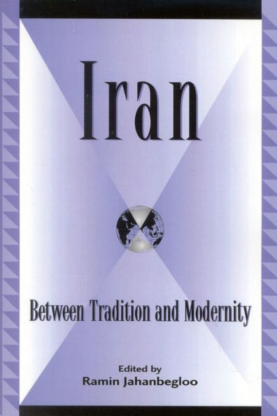 Iran: Between Tradition and Modernity / Edition 1