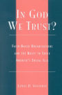 In God We Trust?: Faith-Based Organizations and the Quest to Solve America's Social Ills