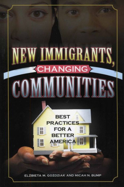 New Immigrants, Changing Communities: Best Practices For A Better ...