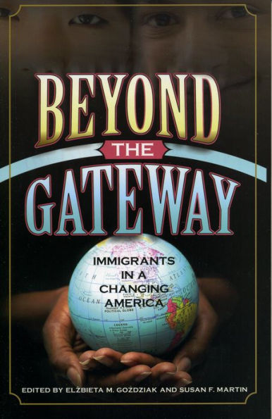 Beyond the Gateway: Immigrants in a Changing America / Edition 1