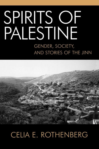 Spirits of Palestine: Gender, Society, and Stories of the Jinn