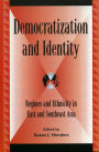 Democratization and Identity: Regimes and Ethnicity in East and Southeast Asia