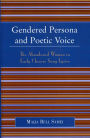 Gendered Persona and Poetic Voice: The Abandoned Woman in Early Chinese Song Lyrics