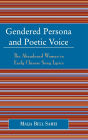 Gendered Persona and Poetic Voice: The Abandoned Woman in Early Chinese Song Lyrics